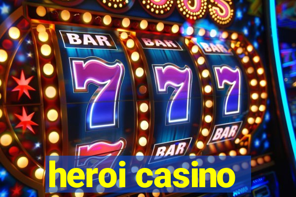 heroi casino
